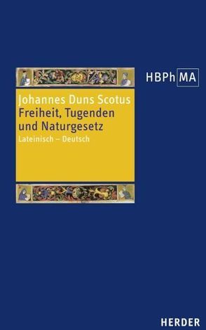 Freiheit, Tugenden und Naturgesetz von Hoffmann,  Tobias, Johannes Duns Scotus