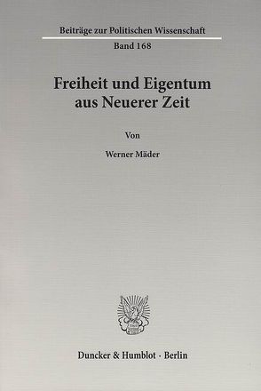 Freiheit und Eigentum aus Neuerer Zeit. von Mäder,  Werner