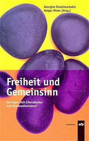 Freiheit und Gemeinsinn von Beerfeltz,  Hans J, Biedenkopf,  Kurt, Chatzimarkakis,  Georgios, Dahrendorf,  Ralf, Hinte,  Holger, Westerwelle,  Guido