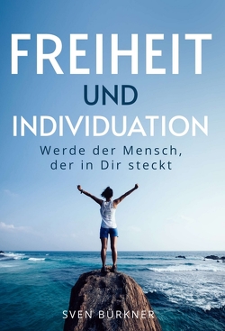 Freiheit und Individuation von Bürkner,  Sven