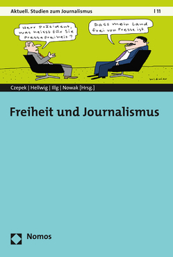 Freiheit und Journalismus von Czepek,  Andrea, Hellwig,  Melanie, Illg,  Beate, Nowak,  Eva