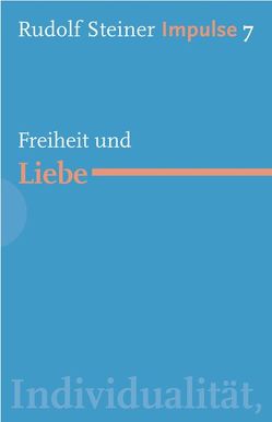 Freiheit und Liebe von Lin,  Jean C, Steiner,  Rudolf, Stockmar,  Gottfried