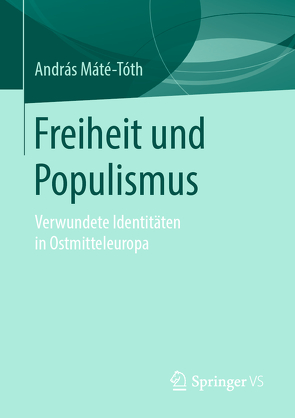 Freiheit und Populismus von Máté-Tóth,  András