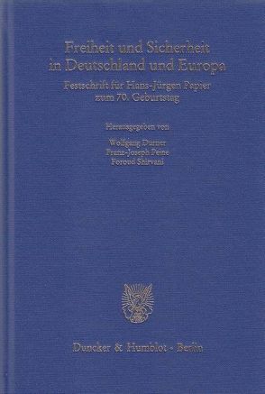 Freiheit und Sicherheit in Deutschland und Europa. von Durner,  Wolfgang, Peine,  Franz-Joseph, Shirvani,  Foroud