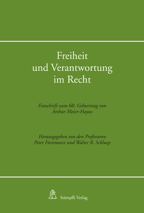 Freiheit und Verantwortung im Recht von Baer,  Rolf, Baur,  Fritz, Bucher,  Andreas, Bydlinski,  Franz, Dutoit,  Bernard, Ebenroth,  Carsten Thomas, Forstmoser,  Peter, Gauch,  Peter, Grossen,  Jacques-Michel, Großfeld,  Bernhard, Hausheer,  Heinz, Heini,  Anton, Isler,  Peter, Nobel,  Peter, Ott,  Walter, Rausch,  Heribert, Rey,  Heinz, Rittner,  Fritz, Schluep,  Walter, Schluepp,  Walter R., Vischer,  Frank, Weber,  Rolf H., Westermann,  Harry, Wohlmann,  Herbert, Zäch,  Roger, Zobl,  Dieter, Zweifel,  Martin