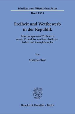 Freiheit und Wettbewerb in der Republik. von Rost,  Matthias
