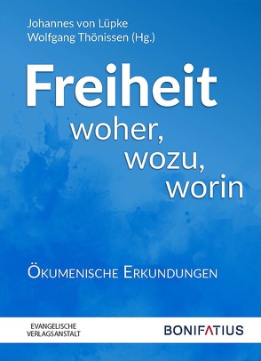 Freiheit woher, wozu, worin von Lüpke,  Johannes von, Thönissen,  Wolfgang