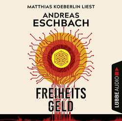 Freiheitsgeld von Eschbach,  Andreas, Koeberlin,  Matthias