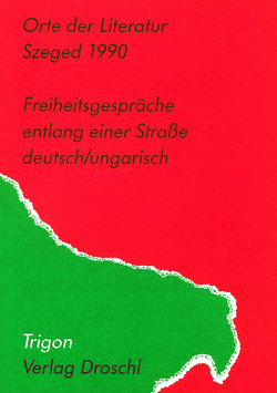 Freiheitsgespräche entlang einer Strasse von Donhauser,  Michael, Schlag,  Evelyn, Seidler,  Andrea, Szajbély,  Mihály, Szijj,  Ferencz, Waterhouse,  Peter