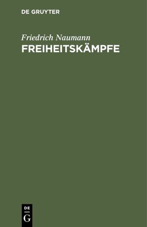 Freiheitskämpfe von Naumann,  Friedrich