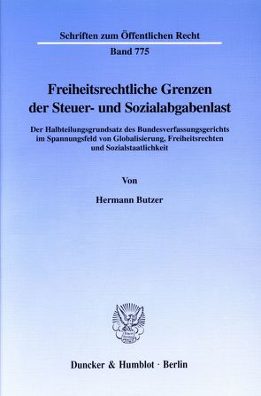 Freiheitsrechtliche Grenzen der Steuer- und Sozialabgabenlast. von Butzer,  Hermann