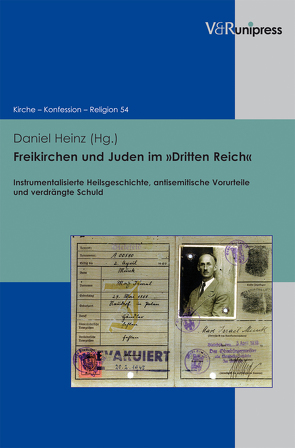 Freikirchen und Juden im »Dritten Reich« von Barth,  Hans-Martin, Feldtkeller,  Andreas, Fleischmann-Bisten,  Walter, Heinz,  Daniel, Hempelmann,  Reinhard, Schneider-Ludorff,  Gury