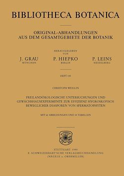 Freilandökologische Untersuchungen und Gewächshausexperimente zur Effizienz hygroskopisch beweglicher Diasporen von Spermatophyten von Weiglin,  Christoph