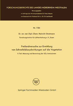 Freilandversuche zur Ermittlung von Schwefeldioxydwirkungen auf die Vegetation von Stratmann ,  Heinrich