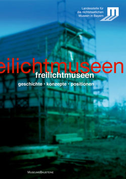 Freilichtmuseen in Bayern von Waldemer,  Georg