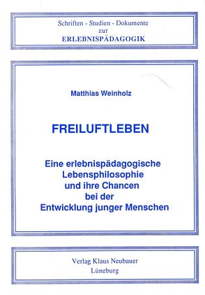 Freiluftleben von Weinholz,  Matthias, Ziegenspeck,  Jörg