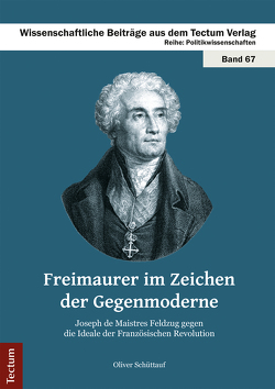 Freimaurer im Zeichen der Gegenmoderne von Schüttauf,  Oliver