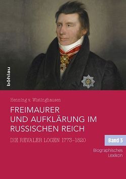 Freimaurer und Aufklärung im Russischen Reich von Wistinghausen,  Henning