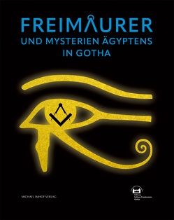 Freimaurer und die Mysterien Ägyptens in Gotha von Wallenstein,  Uta