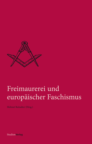 Freimaurerei und europäischer Faschismus von Reinalter,  Helmut