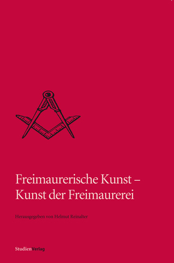 Freimaurerische Kunst – Kunst der Freimaurerei von Reinalter,  Helmut