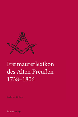 Freimaurerlexikon des Alten Preußen 1738-1806 von Gerlach,  Karlheinz