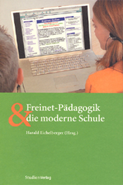 Freinet-Pädagogik und die moderne Schule von Eichelberger,  Harald