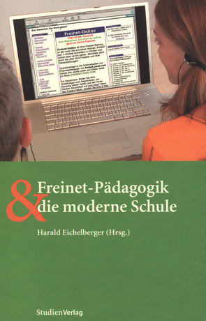 Freinet-Pädagogik und die moderne Schule von Eichelberger,  Harald