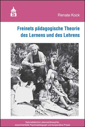 Freinets pädagogische Theorie des Lernens und des Lehrens von Kock,  Renate