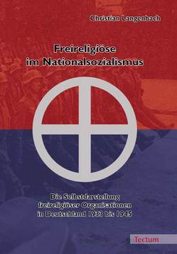 Freireligiöse im Nationalsozialismus von Langenbach,  Christian