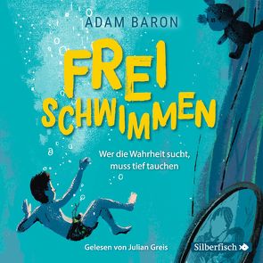 Freischwimmen von Baron,  Adam, Greis,  Julian, Kollmann,  Birgitt