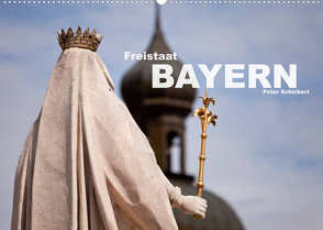 Freistaat Bayern (Wandkalender 2023 DIN A2 quer) von Schickert,  Peter