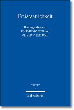 Freistaatlichkeit von Gröschner,  Rolf, Lembcke,  Oliver W.