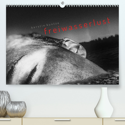 FREIWASSERLUST (Premium, hochwertiger DIN A2 Wandkalender 2023, Kunstdruck in Hochglanz) von Kuntze,  Kerstin