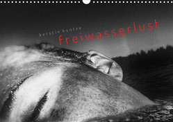 FREIWASSERLUST (Wandkalender 2023 DIN A3 quer) von Kuntze,  Kerstin