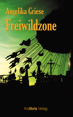 Freiwildzone von Griese,  Angelika