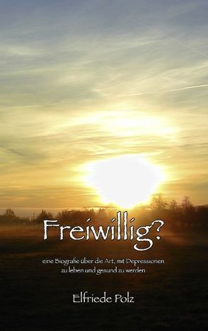 Freiwillig? von Polz,  Elfriede