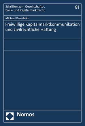 Freiwillige Kapitalmarktkommunikation und zivilrechtliche Haftung von Knierbein,  Michael