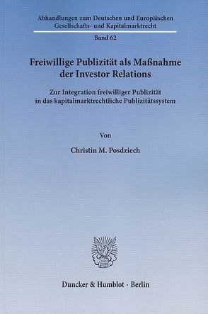 Freiwillige Publizität als Maßnahme der Investor Relations. von Posdziech,  Christin M.