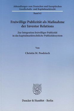 Freiwillige Publizität als Maßnahme der Investor Relations. von Posdziech,  Christin M.