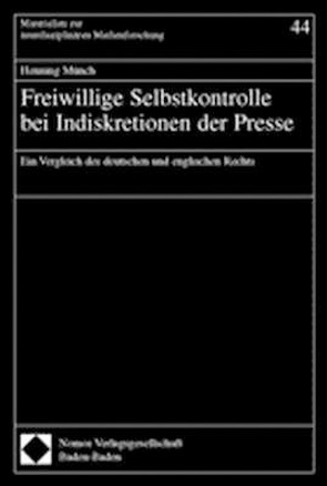 Freiwillige Selbstkontrolle bei Indiskretionen der Presse von Münch,  Henning