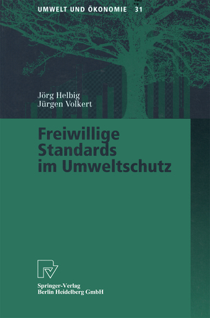 Freiwillige Standards im Umweltschutz von Helbig,  Jörg, Volkert,  Jürgen