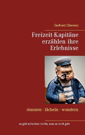 Freizeit-Kapitäne erzählen ihre Erlebnisse von Clemenz,  Gerhard