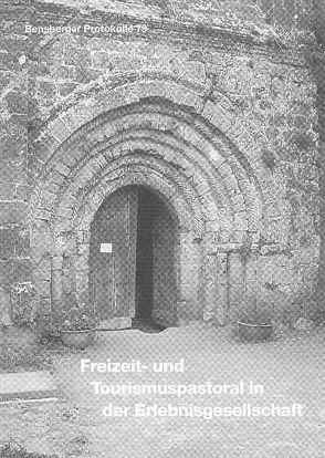 Freizeit- und Tourismuspastoral in der Erlebnisgesellschaft von Blome,  Norbert, Hahnen,  Peter, Isenberg,  Wolfgang, Knobloch,  Stefan, Schilson,  Arno, Taxacher,  Gregor, Thomé,  Martin