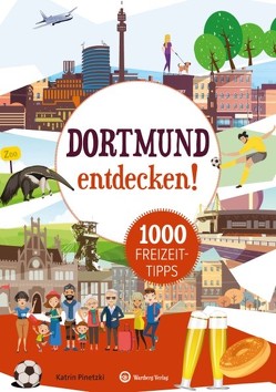 Dortmund entdecken! 1000 Freizeittipps von Pinetzki,  Katrin