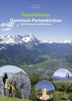 Freizeitführer Garmisch-Partenkirchen mit Farchant und Grainau von Durner,  Günter, Plott,  Susi