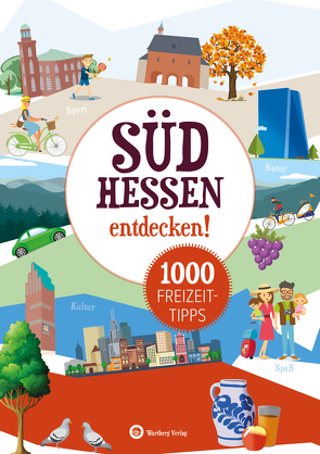 Freizeitführer Südhessen – 1000 Freizeittipps von Zöllner,  Daniel