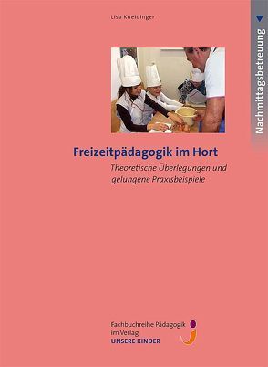 Freizeitpädagogik im Hort von Kneidinger,  Lisa