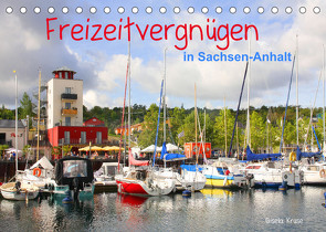 Freizeitvergnügen in Sachsen-Anhalt (Tischkalender 2023 DIN A5 quer) von Kruse,  Gisela