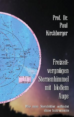 Freizeitvergnügen Sternenhimmel mit bloßem Auge von Kirchberger,  Paul, Sedlacek,  Klaus-Dieter